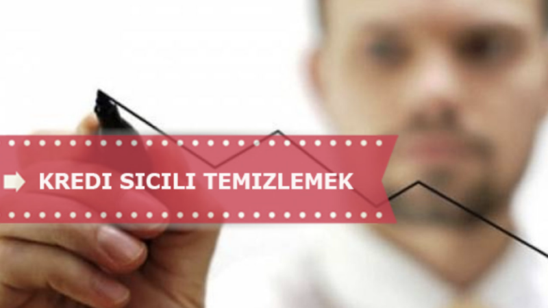 Kredi Sicili Nasıl Temizlenir?